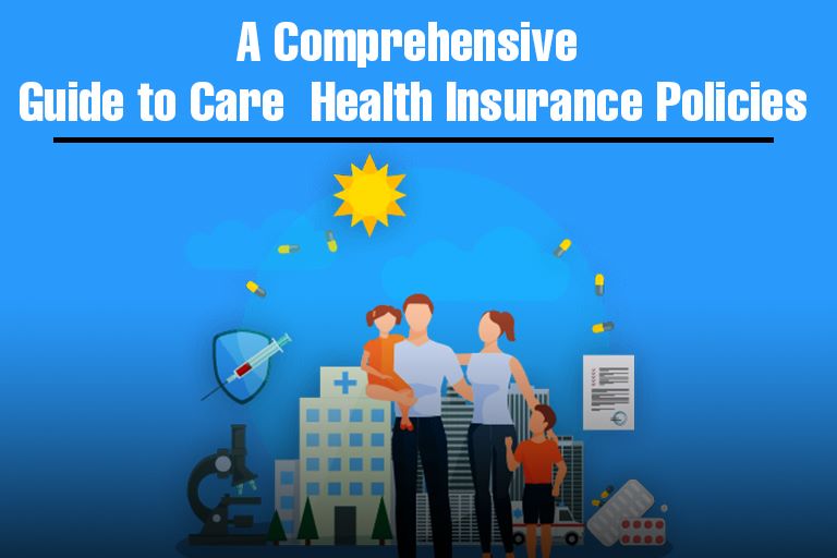 A Comprehensive Guide to Care Health Insurance Policies